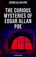 E-Book (epub) Curious Mysteries of Edgar Allan Poe (Illustrated Edition) von Edgar Allan Poe
