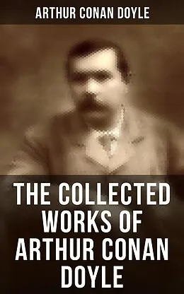 E-Book (epub) Collected Works of Arthur Conan Doyle von Arthur Conan Doyle