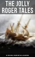 E-Book (epub) Jolly Roger Tales: 60+ Pirate Novels, Treasure-Hunt Tales & Sea Adventures von Captain Charles Johnson, Howard Pyle, Ralph D. Paine