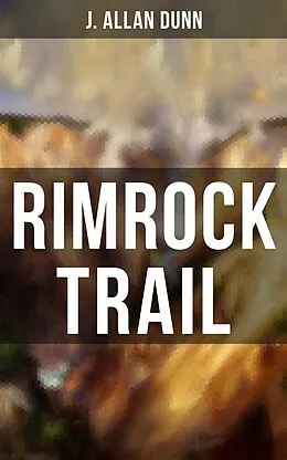 E-Book (epub) Rimrock Trail von J. Allan Dunn