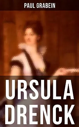E-Book (epub) URSULA DRENCK von Paul Grabein