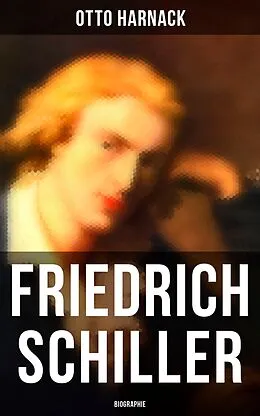 E-Book (epub) Friedrich Schiller: Biographie von Otto Harnack