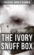 E-Book (epub) Ivory Snuff Box von Frederic Arnold Kummer