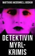 E-Book (epub) Detektivin Myrl-Krimis von Matthias McDonnell Bodkin