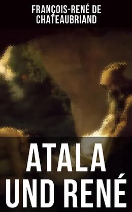 E-Book (epub) Atala und René von François-René De Chateaubriand