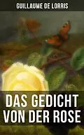 E-Book (epub) Das Gedicht von der Rose von Guillaume de Lorris