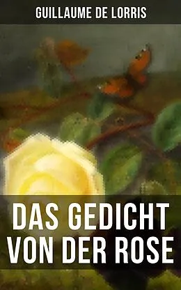 E-Book (epub) Das Gedicht von der Rose von Guillaume de Lorris