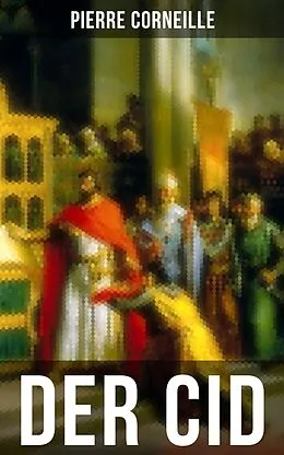 E-Book (epub) Der Cid von Pierre Corneille