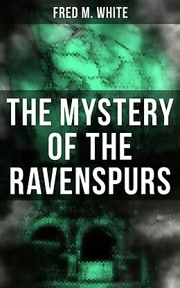 E-Book (epub) Mystery of the Ravenspurs von Fred M. White