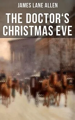 E-Book (epub) THE DOCTOR'S CHRISTMAS EVE von James Lane Allen
