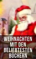 E-Book (epub) Weihnachten mit den beliebtesten Büchern von Frances Hodgson Burnett, Karl May, Theodor Fontane