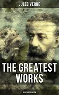 E-Book (epub) Greatest Works of Jules Verne (Illustrated Edition) von Jules Verne