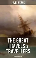 E-Book (epub) The Great Travels & Travellers (Illustrated Edition) von Jules Verne