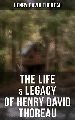E-Book (epub) Life &amp; Legacy of Henry David Thoreau von Henry David Thoreau