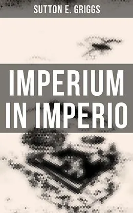 E-Book (epub) Imperium in Imperio von Sutton E. Griggs