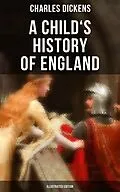E-Book (epub) Child's History of England (Illustrated Edition) von Charles Dickens
