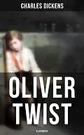 E-Book (epub) Oliver Twist (Illustrated) von Charles Dickens