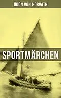 E-Book (epub) Sportmärchen von Ödön Von Horváth