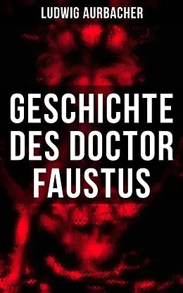 E-Book (epub) Geschichte des Doctor Faustus von Ludwig Aurbacher