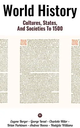 E-Book (epub) World History: Cultures, States, and Societies to 1500 von Eugene Berger, George Israel, Charlotte Miller