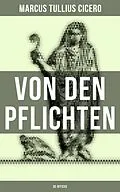 E-Book (epub) Von den Pflichten - De officiis von Marcus Tullius Cicero