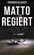 E-Book (epub) Matto regiert von Friedrich Glauser