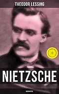 E-Book (epub) Nietzsche: Biographie von Theodor Lessing