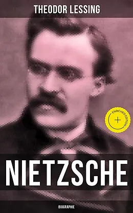 E-Book (epub) Nietzsche: Biographie von Theodor Lessing