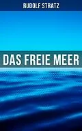 E-Book (epub) Das freie Meer von Rudolf Stratz