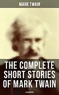 E-Book (epub) Complete Short Stories of Mark Twain (Illustrated) von Mark Twain