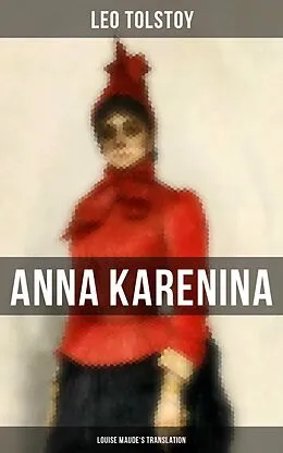 E-Book (epub) Anna Karenina (Louise Maude's Translation) von Leo Tolstoy