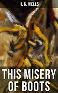 E-Book (epub) This Misery of Boots von H. G. Wells