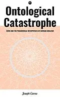 E-Book (epub) Ontological Catastrophe: Zizek and the Paradoxical Metaphysics of German Idealism von Joseph Carew