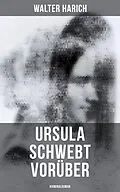 E-Book (epub) Ursula schwebt vorüber (Kriminalroman) von Walter Harich