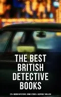 E-Book (epub) The Best British Detective Books: 270+ Murder Mysteries, Crime Stories & Suspense Thrillers von Arthur Conan Doyle, Thomas W. Hanshew, J. S. Fletcher