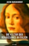 E-Book (epub) Die Kultur der Renaissance in Italien (Alle 6 Bände) von Jacob Burckhardt