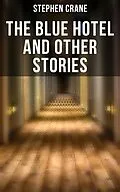 E-Book (epub) Blue Hotel and Other Stories von Stephen Crane