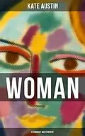 E-Book (epub) WOMAN (A Feminist Masterpiece) von Kate Austin