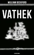 E-Book (epub) VATHEK (A Gothic Novel) von William Beckford