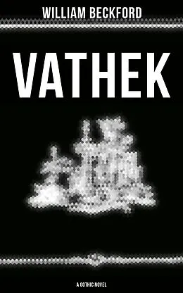 E-Book (epub) VATHEK (A Gothic Novel) von William Beckford