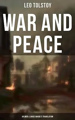 E-Book (epub) WAR AND PEACE (Aylmer & Louise Maude's Translation) von Leo Tolstoy