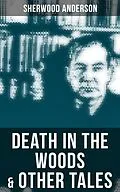 E-Book (epub) Death in the Woods &amp; Other Tales von Sherwood Anderson