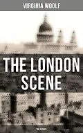E-Book (epub) THE LONDON SCENE: The Essays von Virginia Woolf