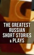 E-Book (epub) Greatest Russian Short Stories &amp; Plays von Anton Chekhov, A.S. Pushkin, N.V. Gogol