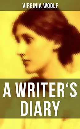 E-Book (epub) Virginia Woolf: A Writer's Diary von Virginia Woolf