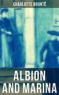 E-Book (epub) ALBION AND MARINA von Charlotte Bronte