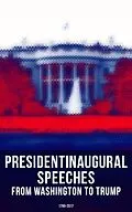 E-Book (epub) President's Inaugural Speeches: From Washington to Trump (1789-2017) von George Washington, James Knox Polk, Zachary Taylor