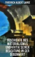E-Book (epub) Geschichte des Materialismus und Kritik seiner Bedeutung in der Gegenwart von Friedrich Albert Lange