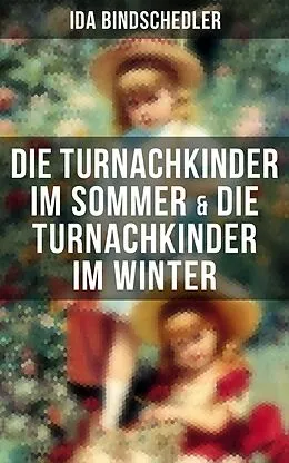 E-Book (epub) Die Turnachkinder im Sommer & Die Turnachkinder im Winter von Ida Bindschedler