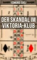 E-Book (epub) Der Skandal im Viktoria-Klub von Edmund Edel